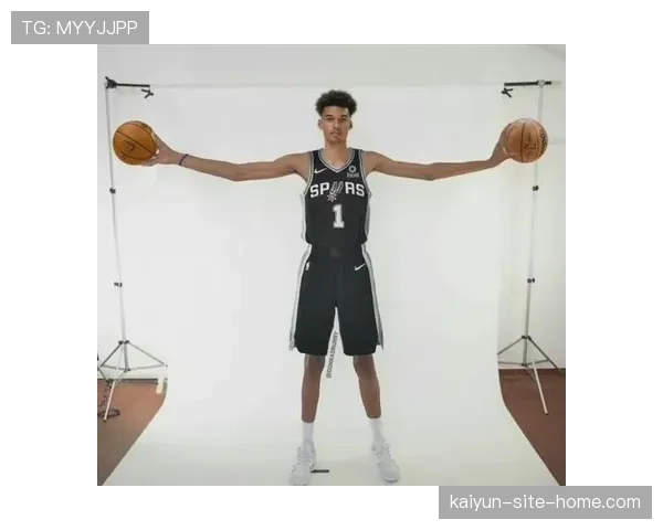 文班亚马护框与扫荡能力出众 马刺年轻核心提前崛起 文班亚马护框与扫荡能力出众 马刺年轻核心提前崛起